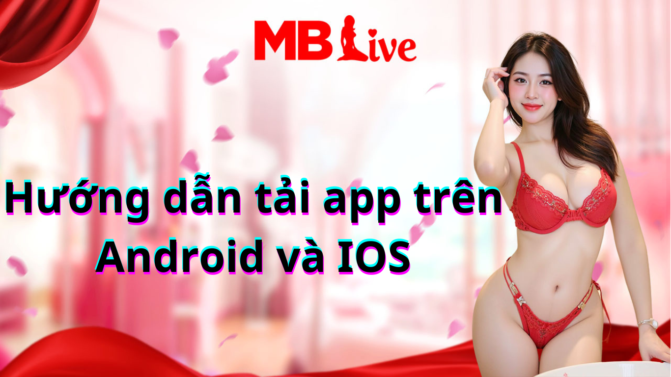 Hướng dẫn tải app MB Live trên Android và IOS