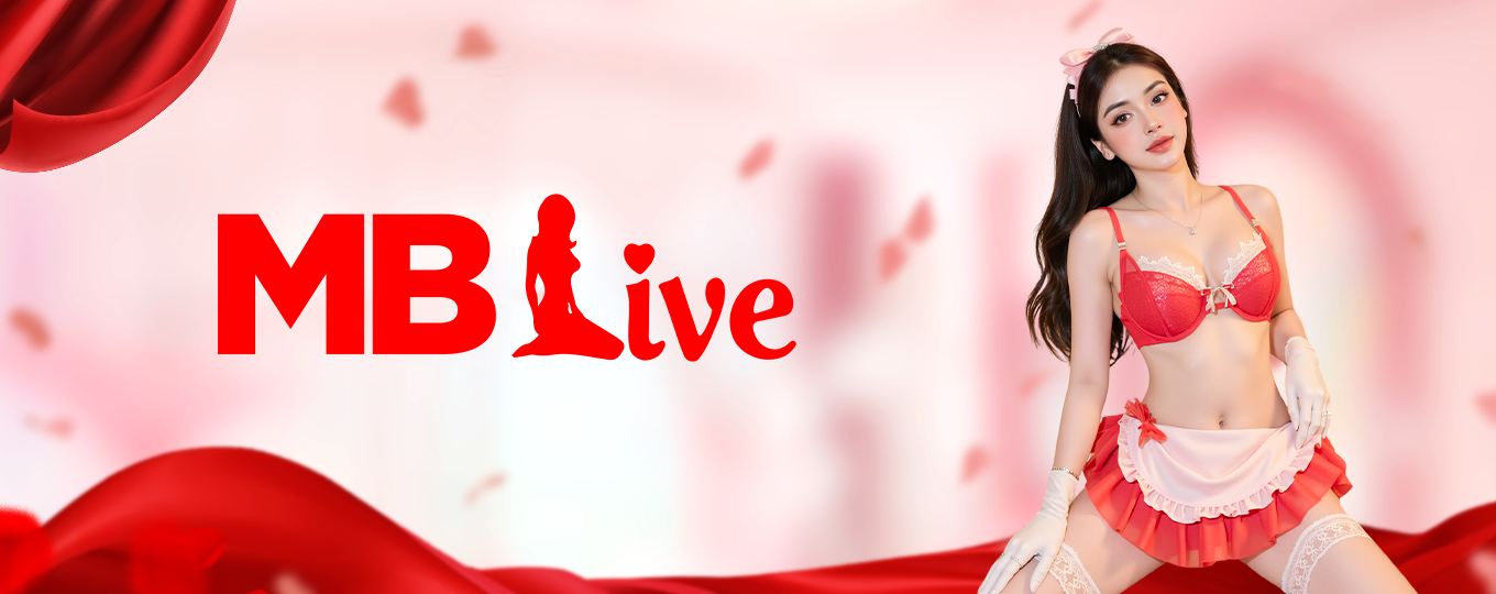 Tham gia MBLive ngắm nhìn nhan sắc gái đẹp 18+ Min